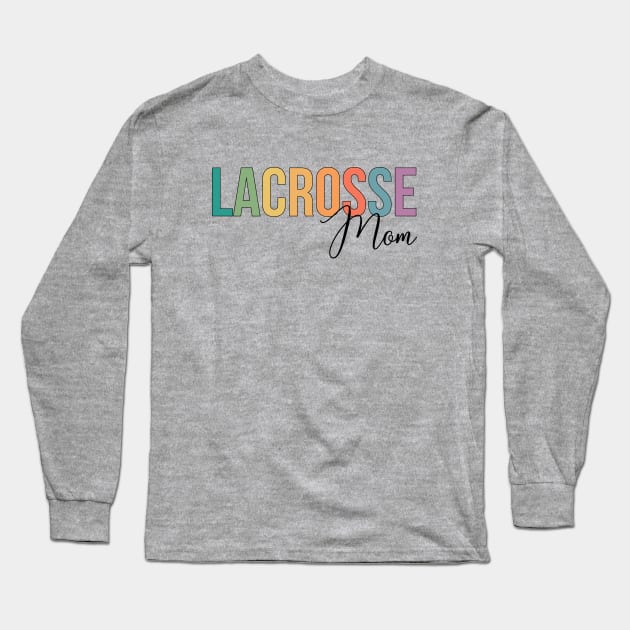 Lacrosse Mom Long Sleeve T-Shirt by RefinedApparelLTD